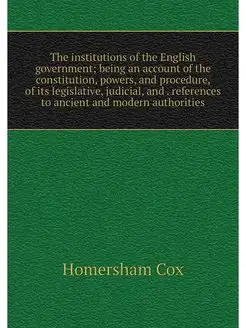 The institutions of the English gover