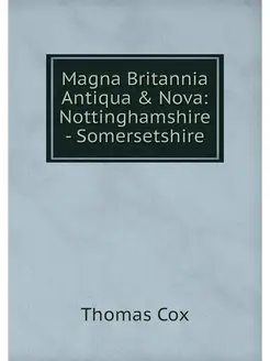 Magna Britannia Antiqua & Nova Notti