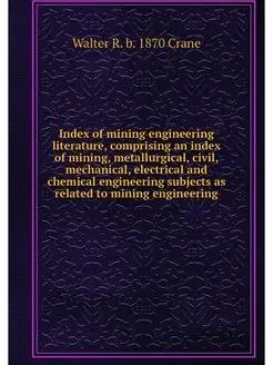 Index of mining engineering literatur