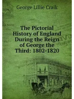 The Pictorial History of England Duri