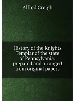 History of the Knights Templar of the state of Penns