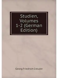 Studien, Volumes 1-2 (German Edition)