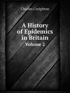 A History of Epidemics in Britain. Vo