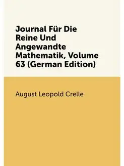 Journal Für Die Reine Und Angewandte Mathematik, Vol