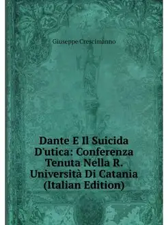 Dante E Il Suicida D'utica Conferenza Tenuta Nella