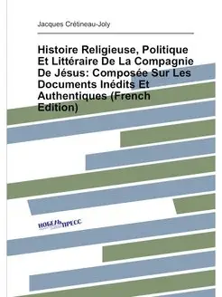 Histoire Religieuse, Politique Et Littéraire De La C