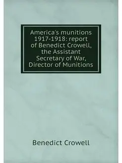 America's munitions 1917-1918 report