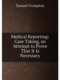 Medical Reporting Case Taking, an Attempt to Prove