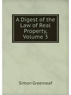 A Digest of the Law of Real Property