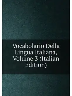 Vocabolario Della Lingua Italiana, Vo