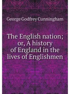 The English nation or, A history of