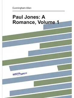 Paul Jones A Romance, Volume 1