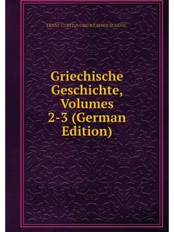 Griechische Geschichte, Volumes 2-3 (