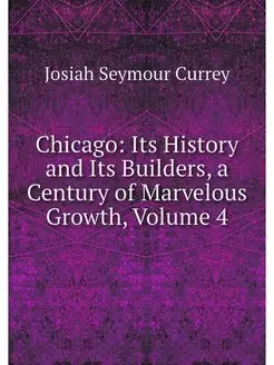 Chicago Its History and Its Builders