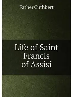 Life of Saint Francis of Assisi