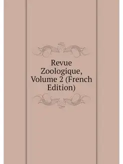 Revue Zoologique, Volume 2 (French Ed