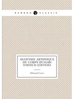 Anatomie Artistique Du Corps Humain (French Edition)