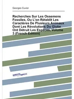 Recherches Sur Les Ossemens Fossiles, Ou L'on Rétabl