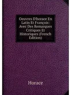 Oeuvres D'horace En Latin Et Francois