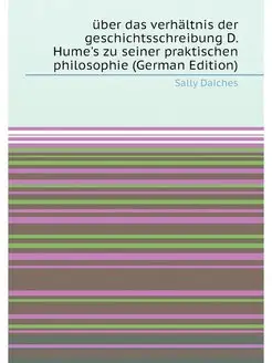 über das verhältnis der geschichtsschreibung D. Hume