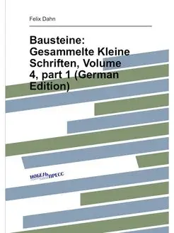 Bausteine Gesammelte Kleine Schriften, Volume 4,pa