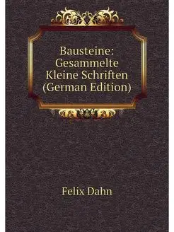 Bausteine Gesammelte Kleine Schrifte