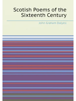 Scotish Poems of the Sixteenth Century