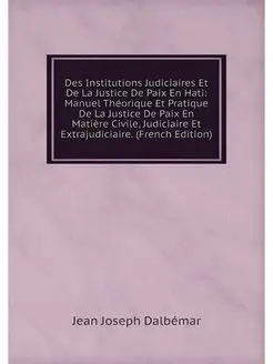 Des Institutions Judiciaires Et De La