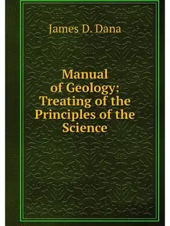 Manual of Geology Treating of the Pr