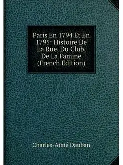 Paris En 1794 Et En 1795 Histoire De