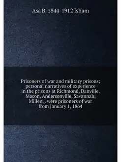 Prisoners of war and military prisons personal narr