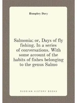 Salmonia or, Days of fly fishing. In a series of co