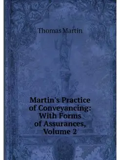 Martin's Practice of Conveyancing Wi