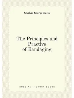 The Principles and Practive of Bandaging