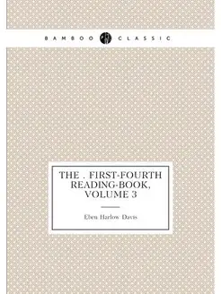 The . First-Fourth Reading-Book, Volume 3