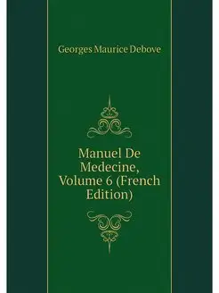 Manuel De Medecine, Volume 6 (French