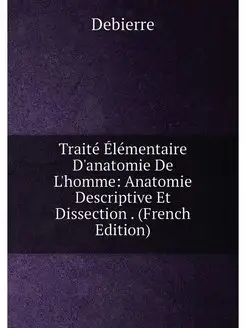 Traite Elementaire D'anatomie De L'ho