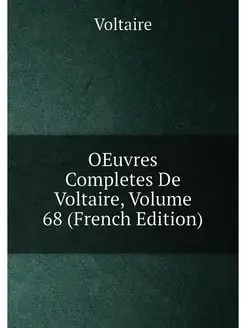 OEuvres Completes De Voltaire, Volume 68 (French Edi