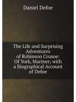 The Life and Surprising Adventures of