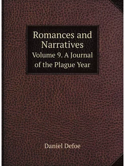 Romances and Narratives. Volume 9. A Journal of the