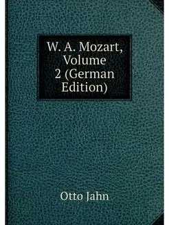 W. A. Mozart, Volume 2 (German Edition)