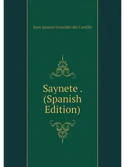 Saynete . (Spanish Edition)