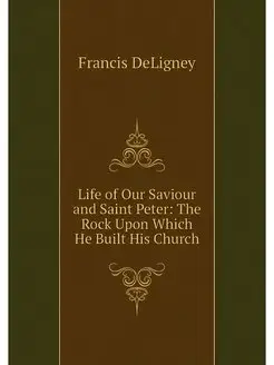 Life of Our Saviour and Saint Peter