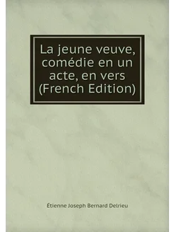 La jeune veuve, comédie en un acte, en vers (French