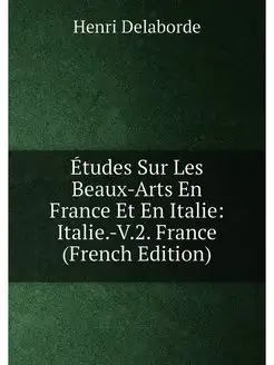 Études Sur Les Beaux-Arts En France Et En Italie It