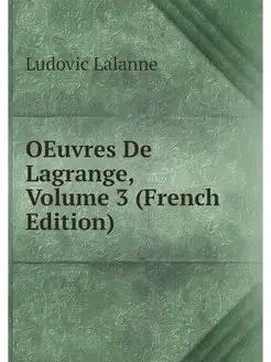 OEuvres De Lagrange, Volume 3 (French