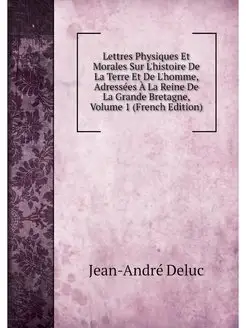 Lettres Physiques Et Morales Sur L'hi