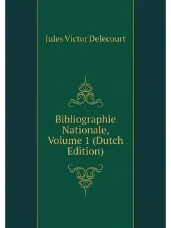 Bibliographie Nationale, Volume 1 (Du