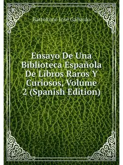 Ensayo De Una Biblioteca Espanola De