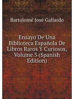 Ensayo De Una Biblioteca Espanola De